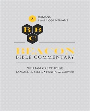 Beacon Bible Commentary, Volume 8: Romans Through 1 and 2 Corinthians