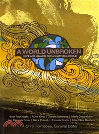 A World Unbroken ─ Hope and Healing for a Shattered World