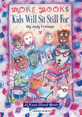 More Books Kids Will Sit Still For：A Read-Aloud Guide