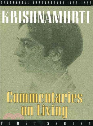 Commentaries on Living, First Series, from the Notebooks of J. Krishnamurti ─ 1st Series