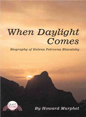 When Daylight Comes: A Biography of Helena Petrovna Blavatsky