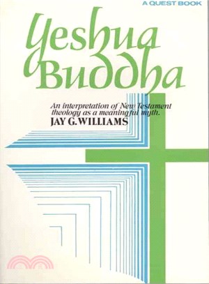 Yeshua Buddha ─ An Interpretation of New Testament Theology as a Meaningful Myth