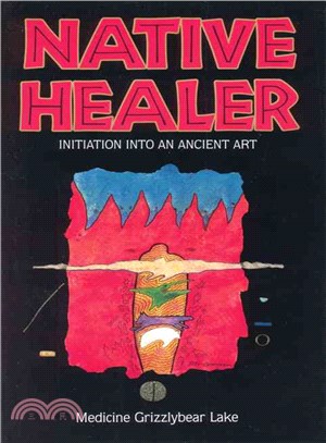 Native Healer ─ Initiation into an Ancient Art