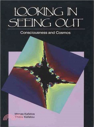 Looking in Seeing Out ─ Consciousness and Cosmos