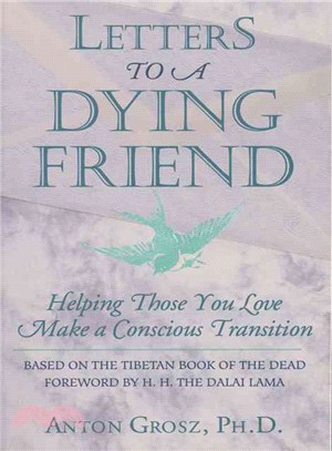 Letters to a Dying Friend ― Helping Those You Love Make a Conscious Transition