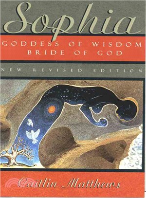 Sophia ─ Goddess of Wisdom, Bride of God