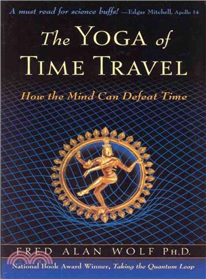 The Yoga Of Time Travel ─ How The Mind Can Defeat Time