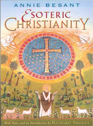 Esoteric Christianity ─ Or the Lesser Mysteries