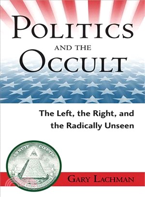 Politics and the Occult ─ The Left, the Right, and the Radically Unseen