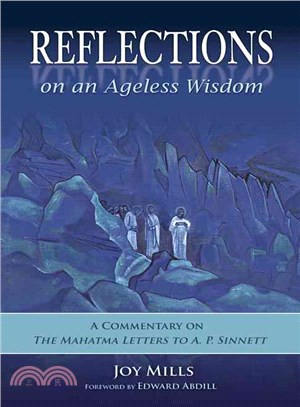 Reflections on an Ageless Wisdom ─ A Commentary on the Mahatma Letters to A. P. Sinnett