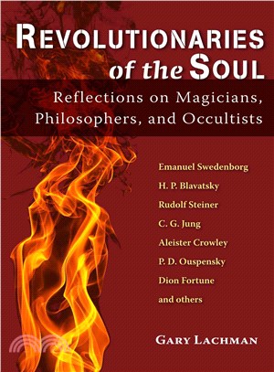 Revolutionaries of the Soul ─ Reflections on Magicians, Philosophers, and Occultists