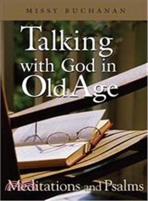 Talking With God in Old Age ─ Meditations and Psalms