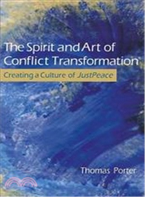 The Spirit and Art of Conflict Transformation: Creating a Culture of Just Peace