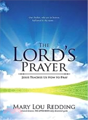 The Lords Prayer ─ Jesus Teaches Us How to Pray