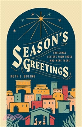 Season's Greetings: Christmas Letters from Those Who Were There