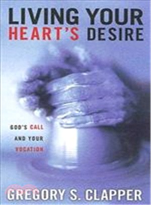 Living Your Heart's Desire ― God's Call And Your Vocation