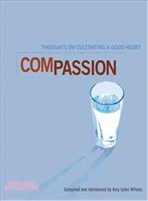 Compassion: Thoughts on Cultivating a Good Heart