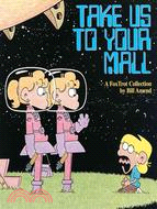 Take Us to Your Mall: A Foxtrot Collection