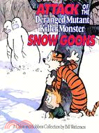 Attack of the Deranged Mutant Killer Monster Snow Goons ─ A Calvin and Hobbes Collection
