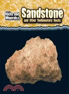 Sandstone and other sedimentary rocks /