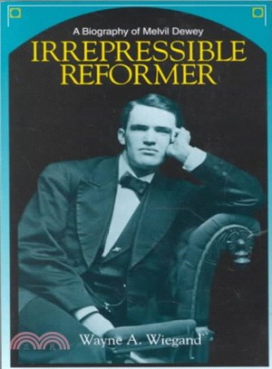 Irrepressible Reformer ― A Biography of Melvil Dewey