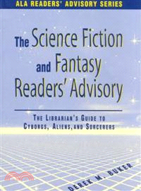 The Science Fiction and Fantasy Readers Advisory ― The Librarian's Guide to Cyborgs, Aliens, and Sorcerers