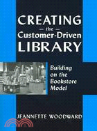 Creating The Customer-driven Library: Building On The Bookstore Model