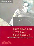 Information Literacy Assessment: Standards-Based Tools And Assignments