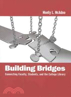 Building Bridges ─ Connecting Faculty, Students, and the College Library