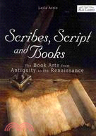 Scribes, Script, and Books ─ The Book Arts from Antiquity to the Renaissance