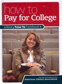 How to Pay for College: A Library How-to Handbook