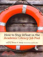 How to Stay Afloat in the Academic Library Job Pool