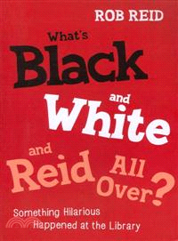 What's Black and White and Reid All Over?—Something Hilarious Happened at the Library