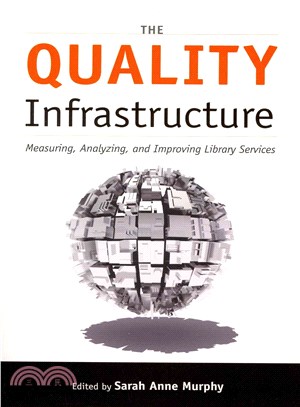 The Quality Infrastructure ─ Measuring, Analyzing, and Improving Library Services