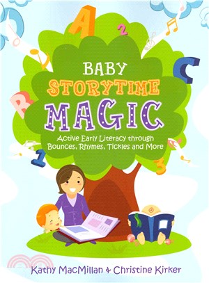 Baby Storytime Magic ─ Active Early Literacy through Bounces, Rhymes, Tickles, and More