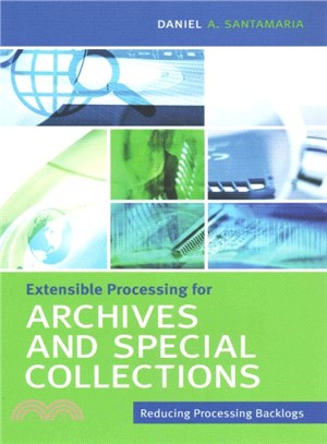 Extensible Processing for Archives and Special Collections ─ Reducing Processing Backlogs