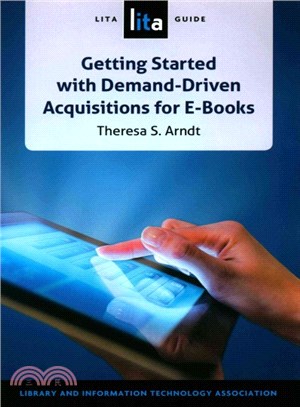 Getting Started With Demand-Driven Acquisitions for E-books ─ A LITA Guide