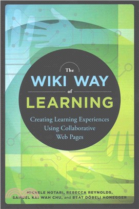 The Wiki Way of Learning ─ Creating Learning Experiences Using Collaborative Web Pages