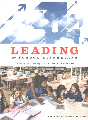 Leading for School Librarians ─ There Is No Other Option