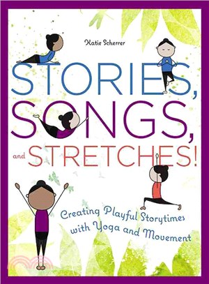 Stories, Songs, and Stretches! ─ Creating Playful Storytimes With Yoga and Movement