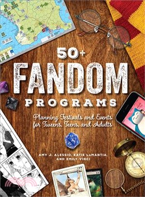 50+ Fandom Programs ─ Planning Festivals and Events for Tweens, Teens, and Adults