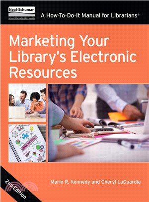 Marketing Your Library's Electronic Resources ─ A How-to-do-it Manual for Librarians