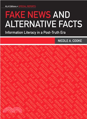 Fake News and Alternative Facts ─ Information Literacy in a Post-truth Era