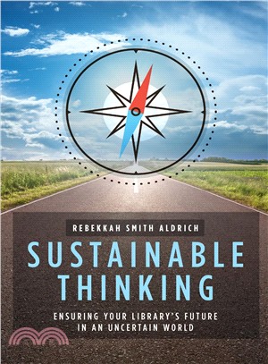 Sustainable Thinking ― Ensuring Your Library Future in an Uncertain World