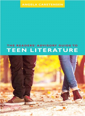 The Readers' Advisory Guide to Teen Literature