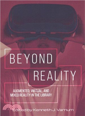 Beyond Reality ― Augmented, Virtual, and Mixed Reality in the Library