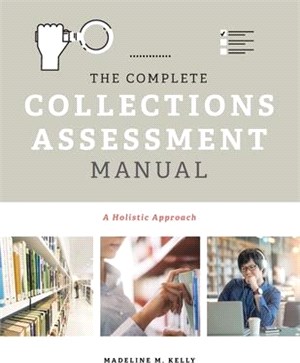 The Complete Collections Assessment Manual ― A Holistic Approach