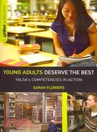 Young Adults Deserve the Best:Yalsa's Competencies in Action