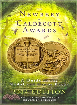 The Newbery and Caldecott Awards: A Guide to the Medal and Honor Books, 2014 Edition ― A Guide to the Medal and Honor Books
