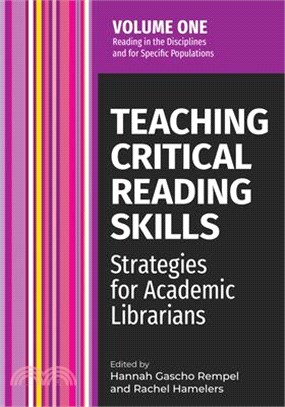 Teaching Critical Reading Skills V1: Strategies for Academic Librarians Volume 1 Volume 1